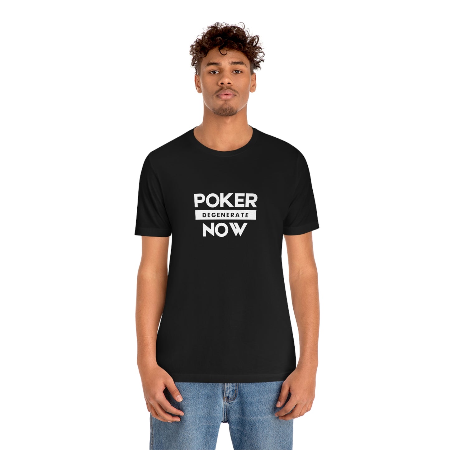Poker Now Degenerate Tee