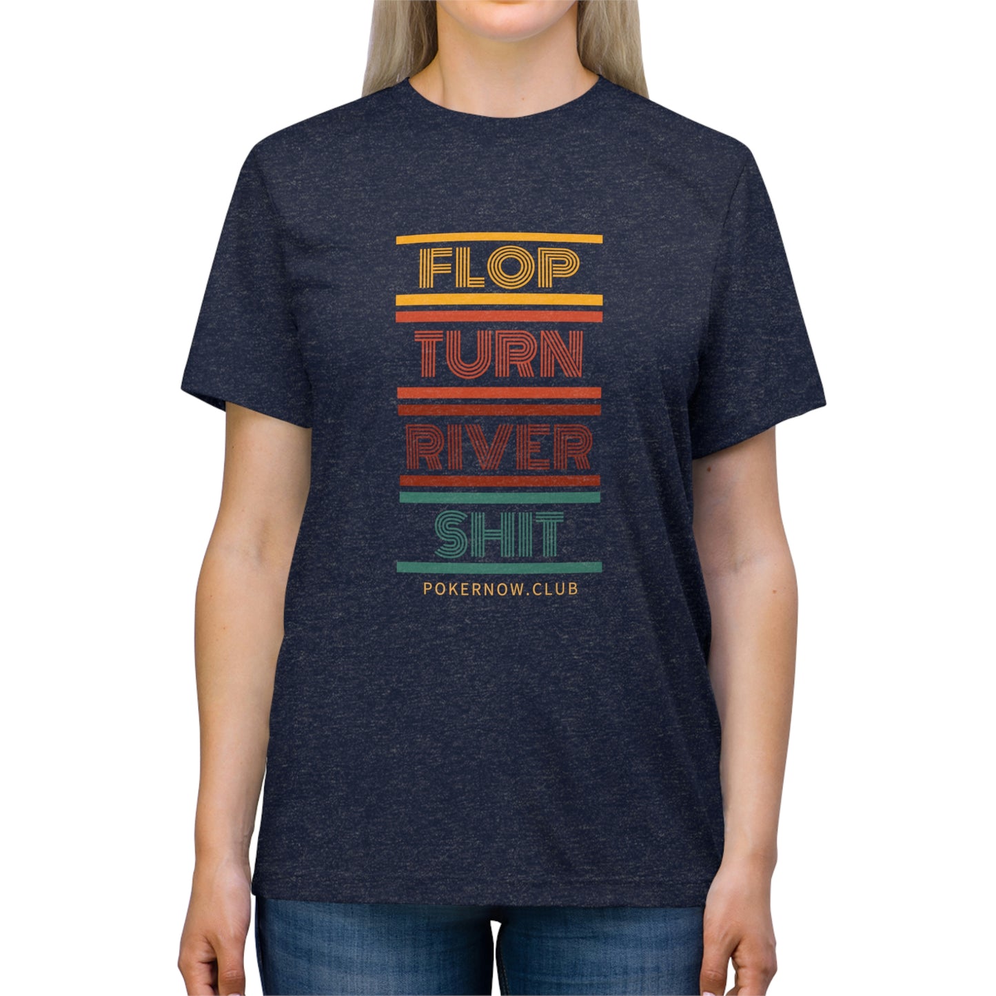Flop. Turn. River. Shit. Retro Poker Now Triblend Tee